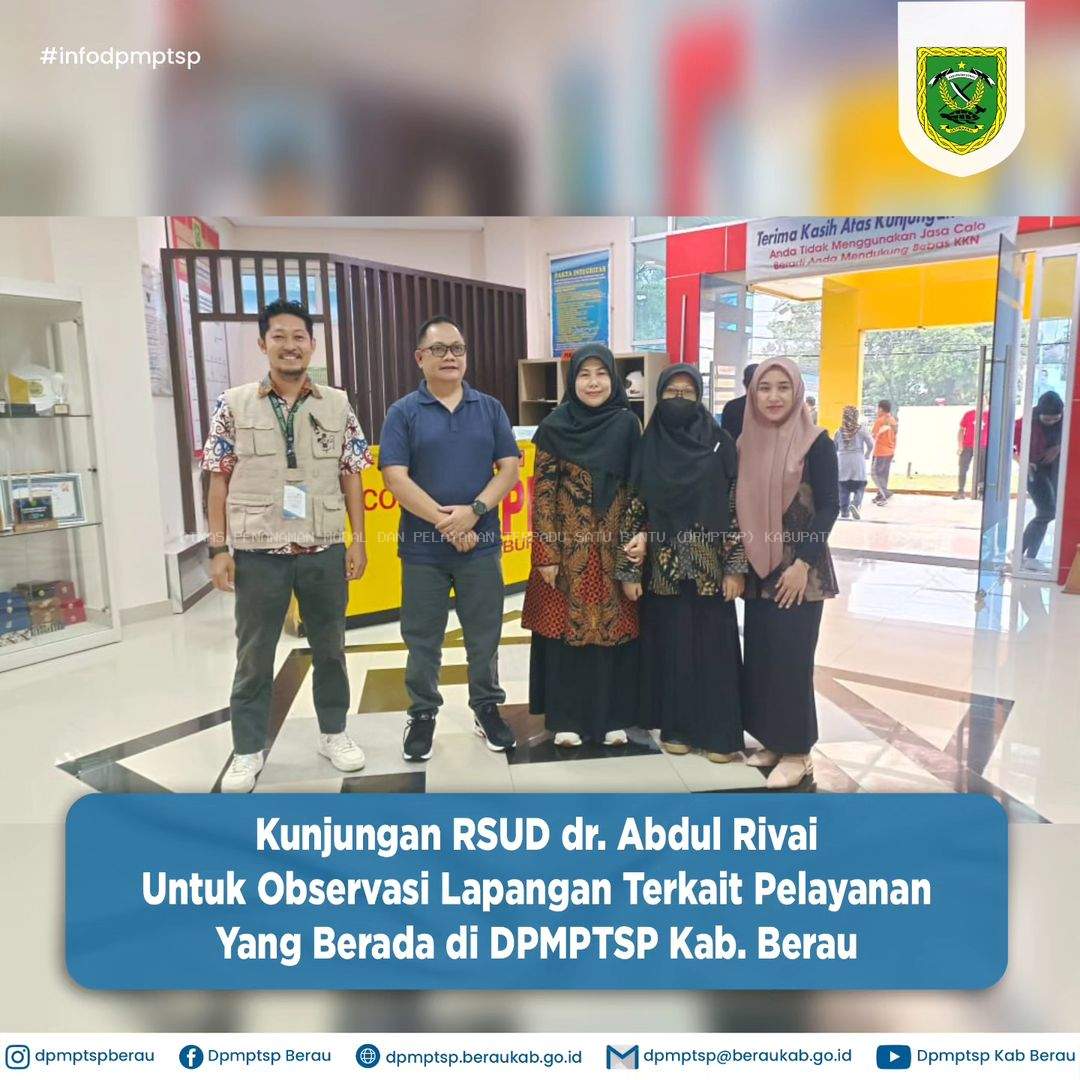 KUNJUNGAN RSUD DR. ABDUL RIVAL UNTUK OBSERVASI LAPANGAN TERKAIT PELAYANAN YANG BERADA DI DPMPTSP KAB. BERAU