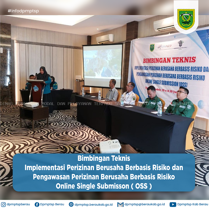 BIMBINGAN TEKNIS IMPLEMENTASI PERIZINAN BERUSAHA BERBASIS RISIKO DAN PENGAWASAN PERIZINAN BERUSAHA BERBASIS RISIKO ONLINE SINGLE SUBMISSION (OSS)