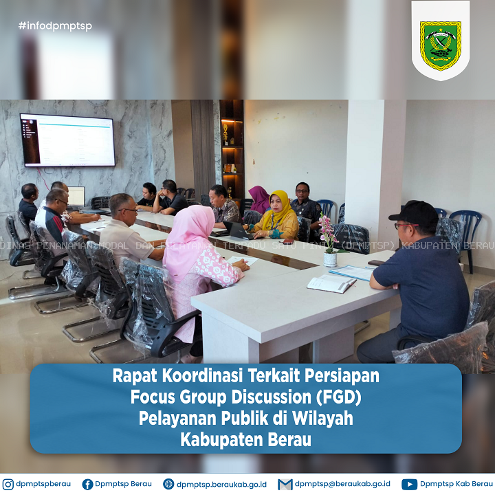 RAPAT KOORDINASI TERKAIT PERSIAPAN FOCUS GROUP DISCUSSION (FDG) PELAYANAN PUBLIK DI WILAYAH KABUPATEN BERAU
