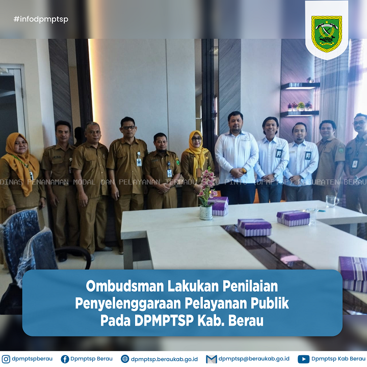 OMBUDSMAN LAKUKAN PENILAIAN PENYELENGGARAAN PELAYANAN PUBLIK PADA DPMPTSP KAB.BERAU 
