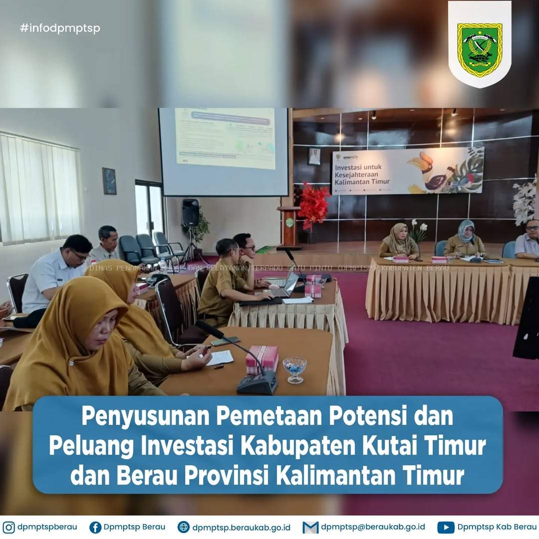 PENYUSUNAN PEMETAAN POTENSI DAN PELUANG INVESTASI KAB. KUTIM DAN BERAU KALTIM