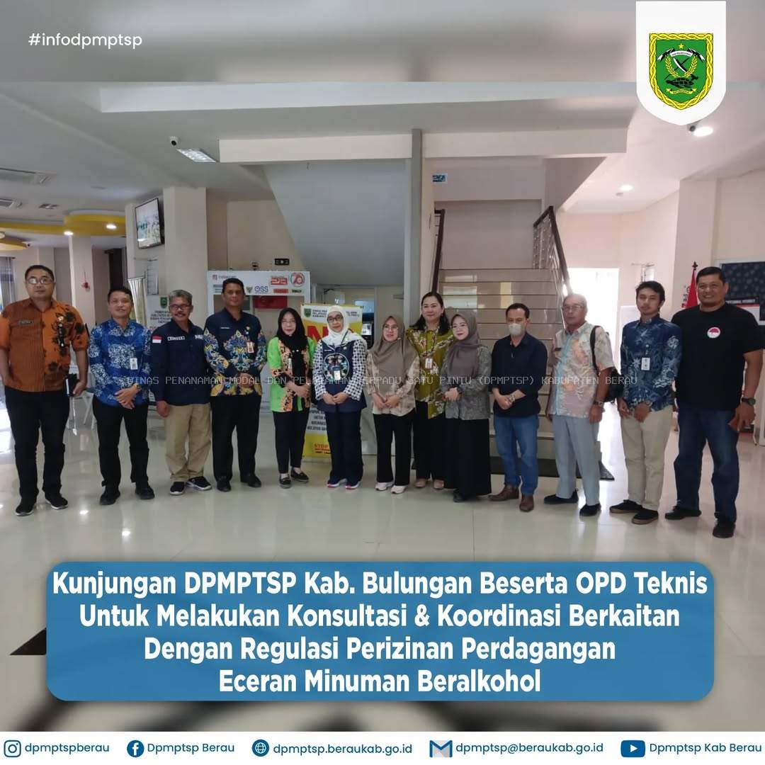 KUNJUNGAN DPMPTSP KAB. BULUNGAN BESERTA OPD TEKNIS UNTUK MELAKUKAN KONSULTASI & KOORDINASI BERKAITAN DENGAN REGULASI PERIZINAN PERDAGANGAN ECERAN MINUMAN BERALKOHOL