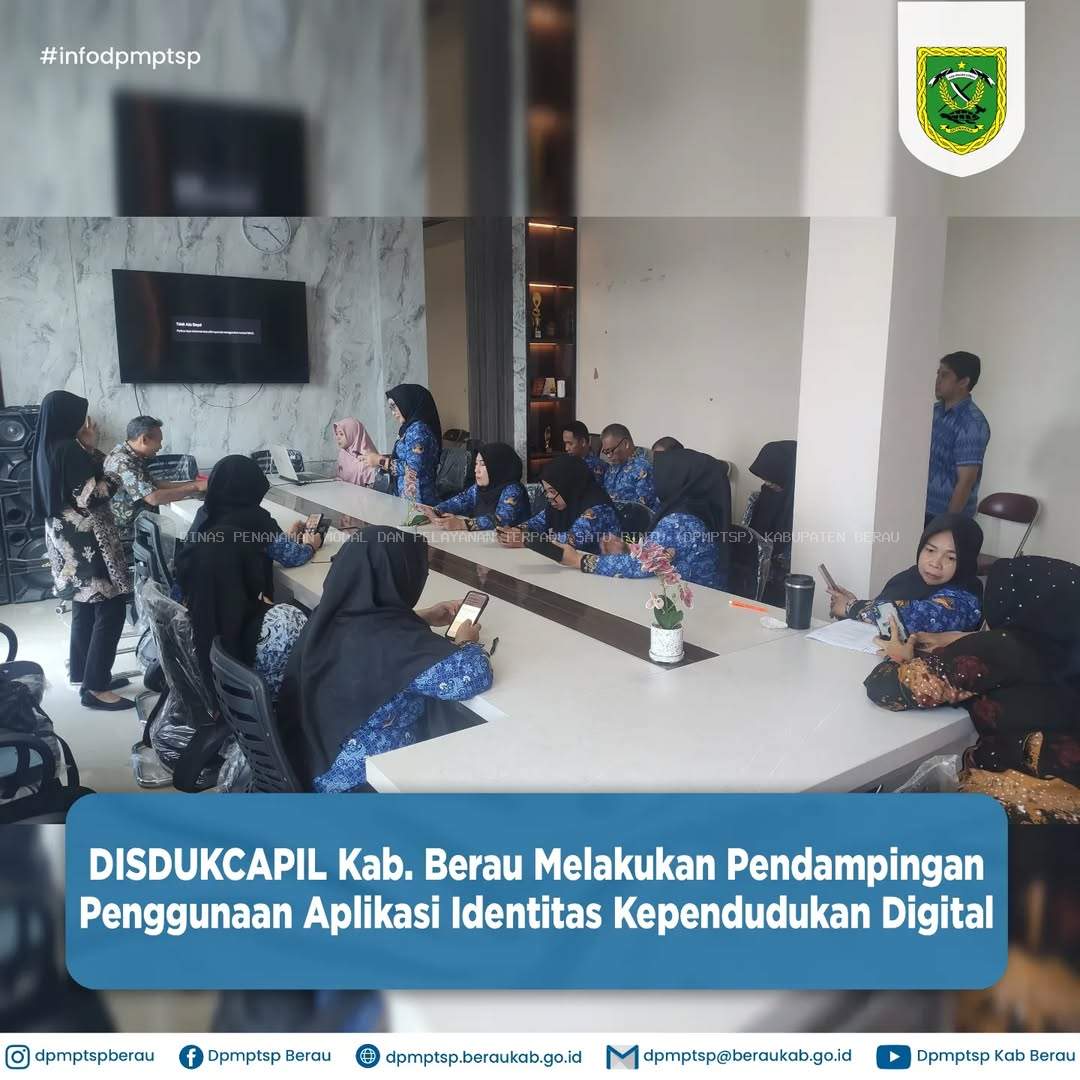 DISDUKCAPIL KAB. BERAU MELAKUKAN PENDAMPINGAN PENGGUNAAN APLIKASI IDENTITAS KEPENDUDUKAN DIGITAL