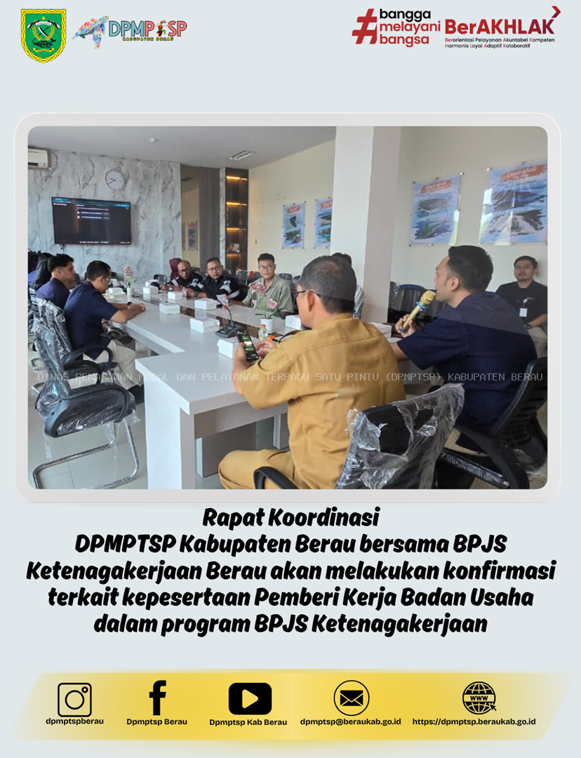 RAPAT KOORDINASI DPMPTSP KAB. BERAU BERSAMA BPJS KETENAGAKERJAAN BERAU AKAN MELAKUKAN KONFIRMASI TERKAIT KEPESERTAAN PEMBERI KERJA BADAN USAHA DALAM PROGRAM BPJS KETENAGAKERJAAN
