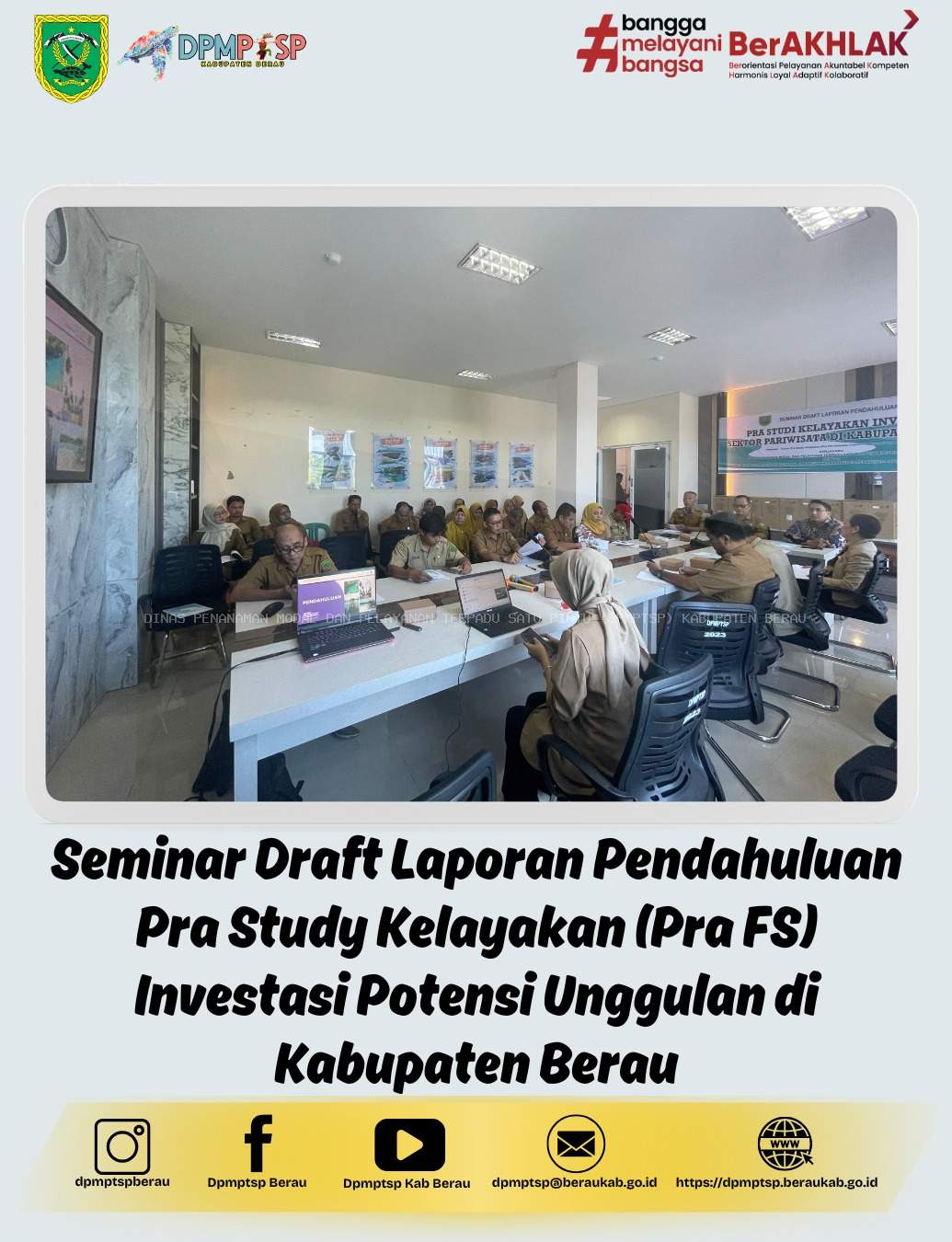Seminar Draft Laporan Pendahuluan Pra Study Kelayakan (Pra FS) Investasi Potensi Unggulan di Kabupaten Berau