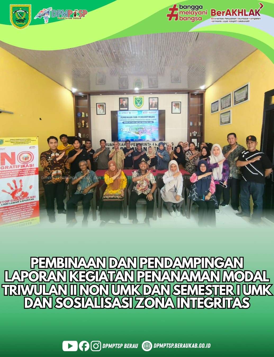 Pembinaan dan Pendampingan laporan kegiatan penanaman modal triwulan II non UMK dan semester I UMK dan sosialisasi zona integritas